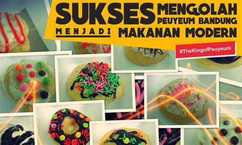 Sukses Mengolah Peuyeum Bandung Menjadi Makanan Modern