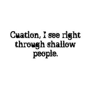 Shallow People Quotes. QuotesGram