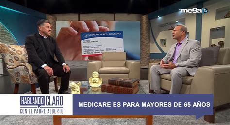 Hablando Claro Con El Padre Alberto 05 03 22 Medicare Es Para Mayores