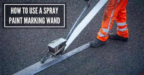 How To Use A Spray Paint Marking Wand Important Steps