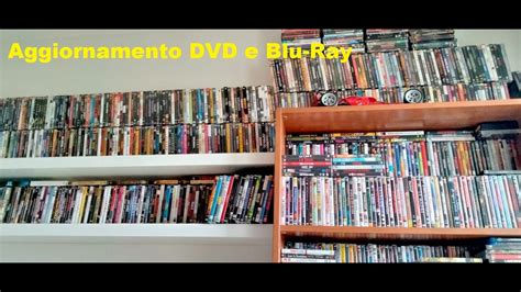 Aggiornamento Nuovi Acquisti Collezione Dvd E Blu Ray Youtube