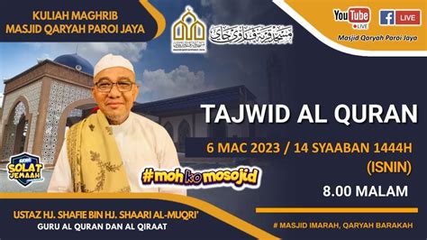 Live Kuliah Maghrib Mqpj Tajwid Al Quran Bersama Ustaz Hj Shafie Bin