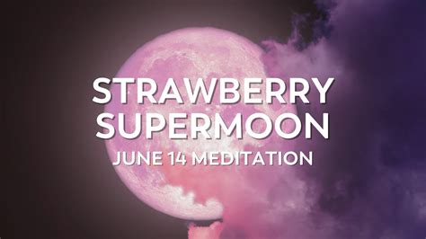 Strawberry Supermoon Meditation June 14 2022 YouTube