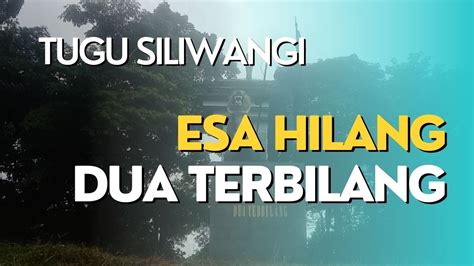 Tugu Siliwangi Esa Hilang Dua Terbilang Youtube