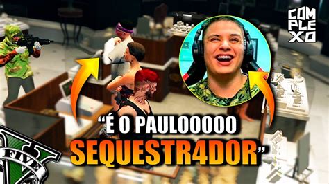 PAULINHO LOKO O MELHOR SEQU3STR4D0R Do GTA RP COMPLEXO YouTube