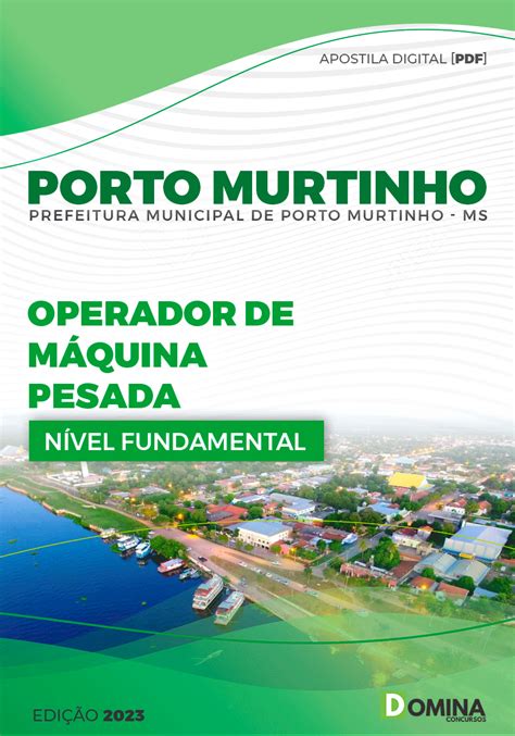 Apostila Pref Porto Murtinho MS 2023 Operador Máquinas Pesada