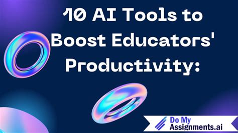 10 Ai Tools To Boost Educators Productivity