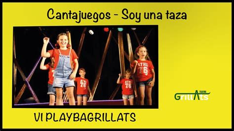 Cantajuegos Soy Una Taza Vi Playbagrillats Youtube