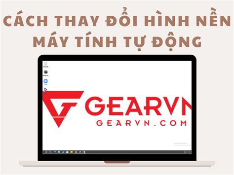 Học Ngay 3 Cách đổi Hình Nền Máy Tính Trên Pc Và Laptop Gearvncom