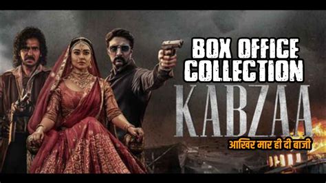 Kabza Movie Box Office Collection Kabza Movie Kabza Movie Collection