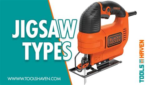 6 Different Jigsaw Types & Their Uses - ToolsHaven