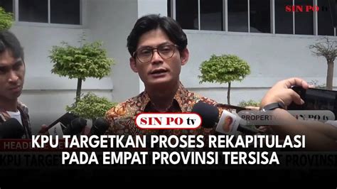 KPU Targetkan Proses Rekapitulasi Pada Empat Provinsi Tersisa