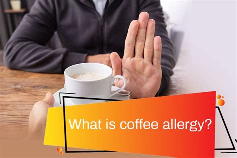 Caffeine Allergy And Coffee Intolerance Causes Symptoms And Solutions