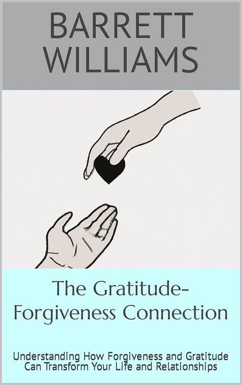 The Gratitude Forgiveness Connection Understanding How Forgiveness And