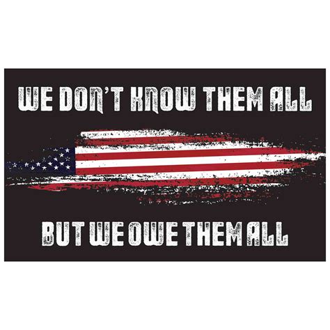 We Don't Know Them All - But We Owe Them All: Custom 3x5 Flag