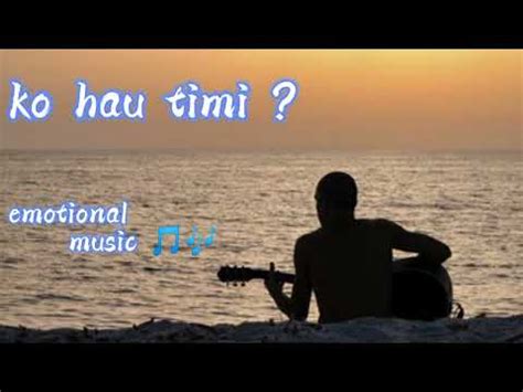 Ko Hau Timi Lyrics Song YouTube