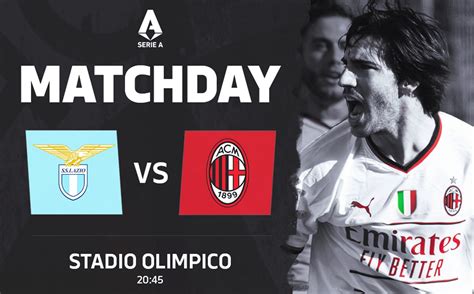 Official Lazio Vs Ac Milan Starting Xis Two Changes To The Defence