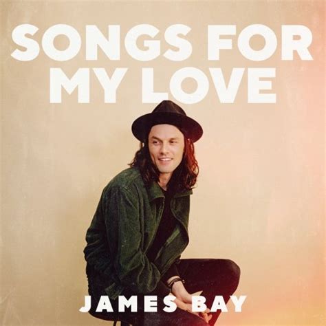 Songs for my Love by James Bay on Plixid