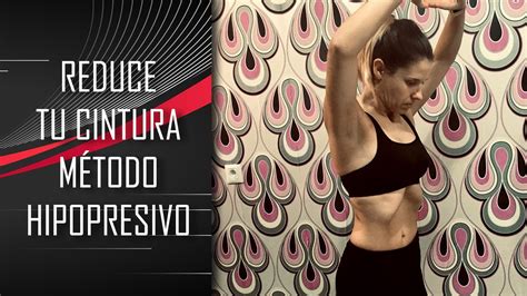 Reduce Tu Cintura Y Abdomen Ejercicios De Hipopresivos En Casa Para