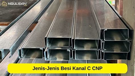 Daftar Harga Besi Kanal C CNP Per Batang Terbaru 2023