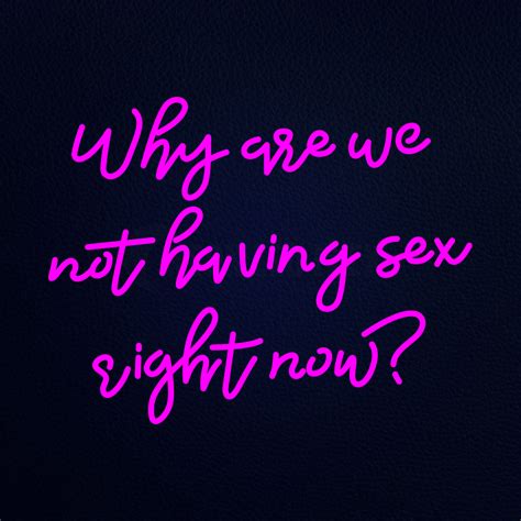 Why Are We Not Having Sex Right Now Pink Led Neon Sign Neon Ledflex