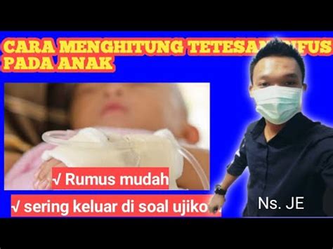 Cara Menghitung Tetesan Cairan Infus Pada Anak Dunia Perawat Youtube