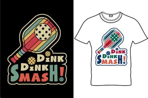 Pickleball T Shirt Dink Dink Smash 1 Graphic By Tee Shop Lover