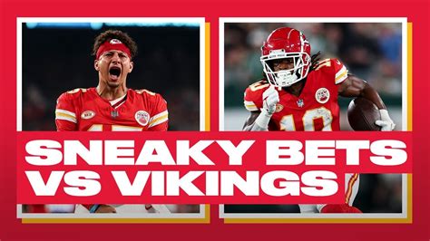 Sneaky Way To Bet On Chiefs Vs Vikings Best Chiefs Player Props And Nfl