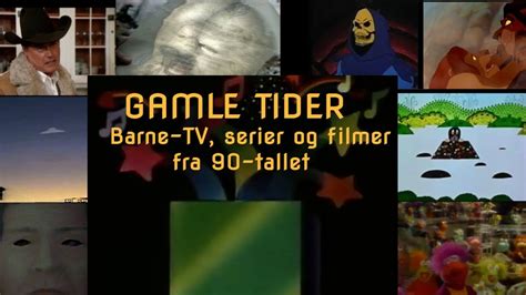 Gamle Tider Barne TV Serier Og Filmer Fra 90 Tallet YouTube