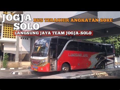 Bus Terakhir Angkatan Sore Dari Jogja Trip Bersama Sang Legend