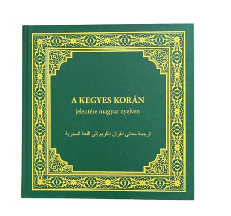 A Kegyes Korán jelentése magyar nyelven The Qur an Hungarian