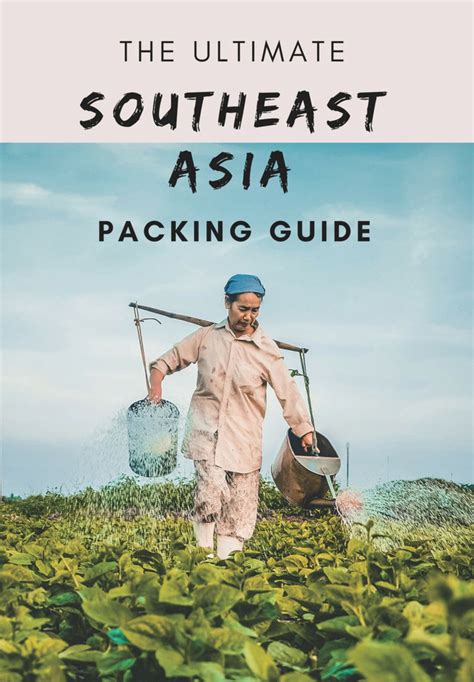 Southeast Asia Packing List How To Pack Everything You Need In A Carry