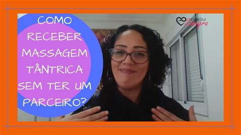 Como Receber Massagem T4ntr1c4 Sem Ter Um Parceiro Prem Samagra Youtube