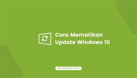 Cara Mematikan Update Windows Komputeran