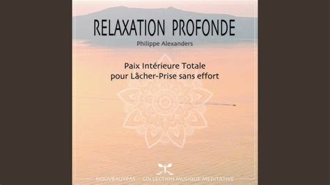 Relaxation profonde Paix intérieure totale pour lâcher prise sans