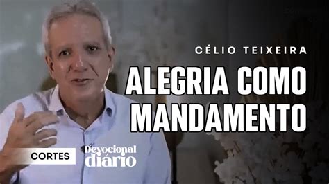 Além de ser um fruto a alegria é uma ordem Célio Teixeira