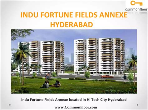 Indu Fortune Fields Annexe Hyderabad | PPT