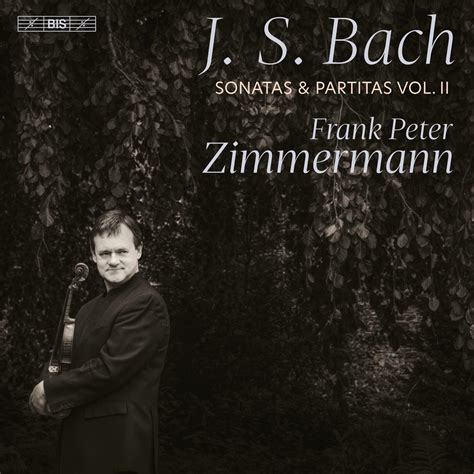 Bach Sonatas And Partitas Vol 2 Album Of Frank Peter Zimmermann