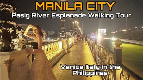 Manila City Pasig River Esplanade Newest Attraction City Manila Philippines Night Walk [4k