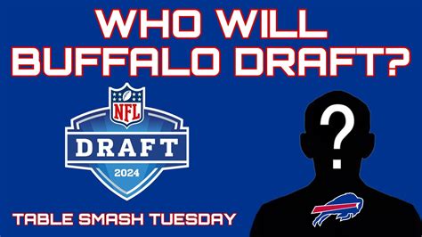 Who Will The Buffalo Bills Draft Table Smash Tuesday Youtube