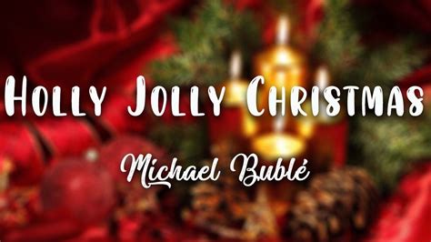 Michael Bublé Holly Jolly Christmas Lyrics Video YouTube