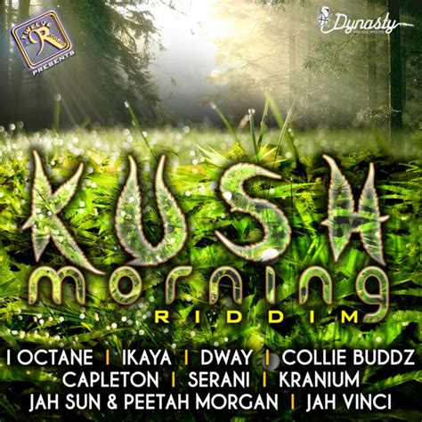 Kush Morning Riddim Compilation By Various Artists Spotify