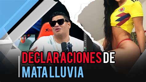 Mata Lluvia La Cabina Tiembla Con Sus Declaraciones Youtube