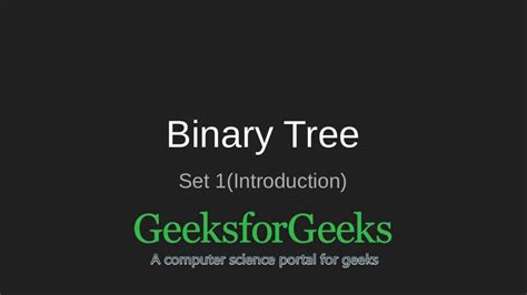 Binary Trees Introduction Geeksforgeeks Youtube