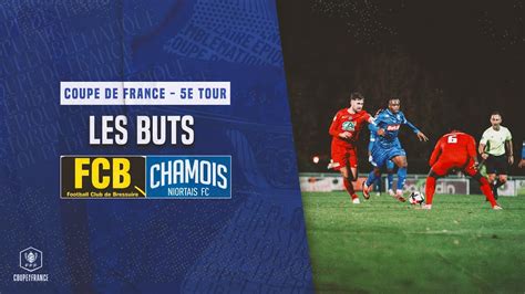 Cdf Me Tour Fc Bressuire Chamois Niortais Les Buts Des Chamois