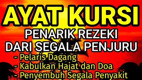 AYAT KURSI PENARIK REZEKI DARI SEGALA PENJURU PENYEMBUH PENYAKIT