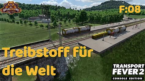 Wir sorgen für Treibstoff Transport Fever 2 CE EP 08 YouTube