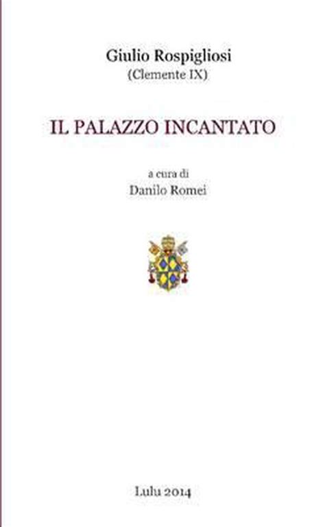 Il Palazzo Incantato Rospigliosi Giulio 9781291691184 Boeken