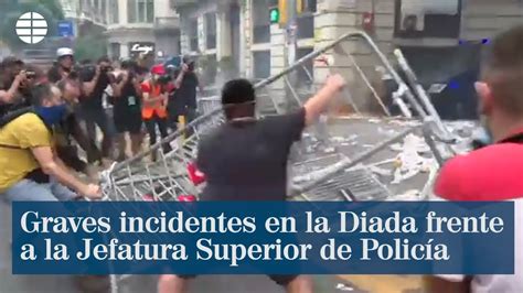 Graves Incidentes En La Marcha De La Diada A Su Paso Por La Jefatura