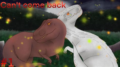 Cant Come Back 1 Rexy X Indominus Rex Animation Youtube